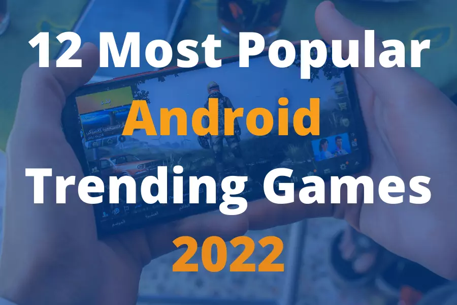 12 Most Popular Android Trending Games On Playstore Right Now 2022