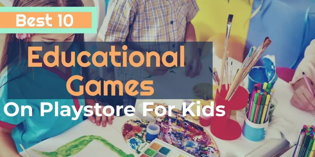 Best 10 Educational Games on Playstore for Kids (2022)
