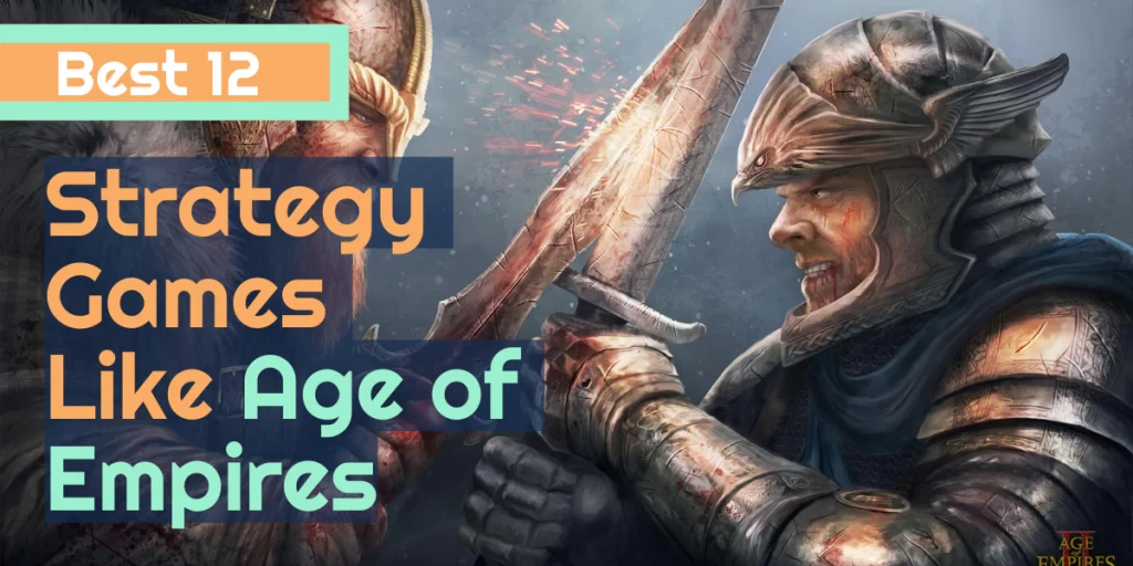12 Amazing Strategy Games Like Age of Empires Online You Can Play in 2022
