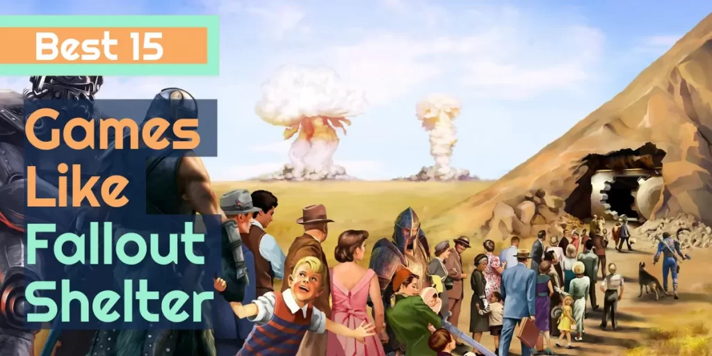 15 Best Games Like Fallout Shelter to play in 2022